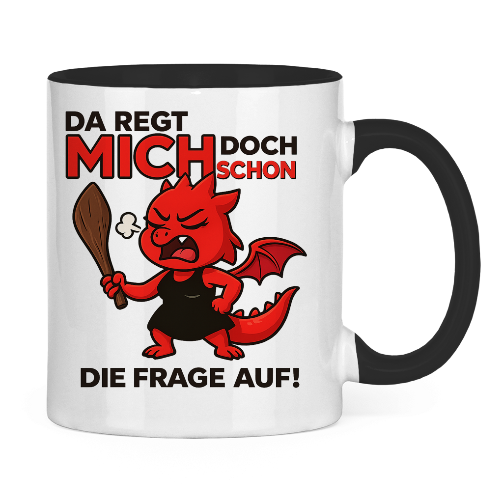 Tasse zweifarbig Drache Frau da regt mich schon die Frage auf