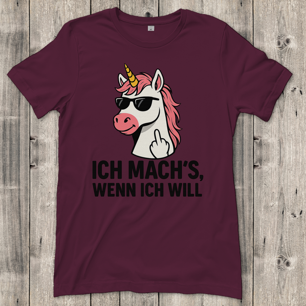 Damen T-Shirt Einhorn ich machs wenn ich will