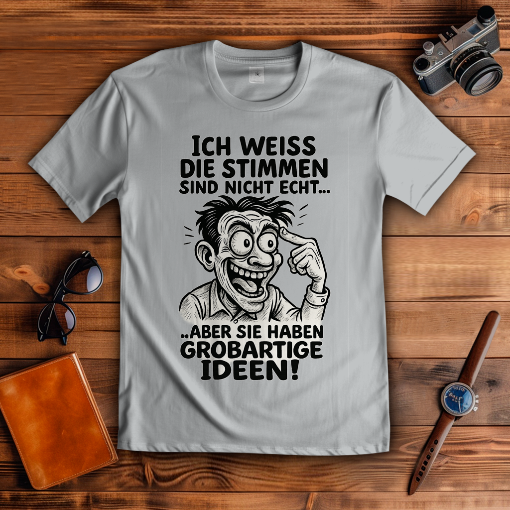Herren T-Shirt Mann verrückt Stimmen sind nicht echt
