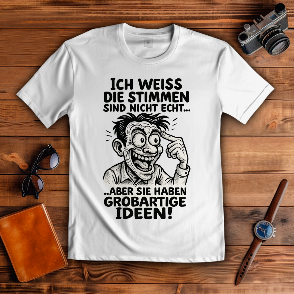 Herren T-Shirt Mann verrückt Stimmen sind nicht echt