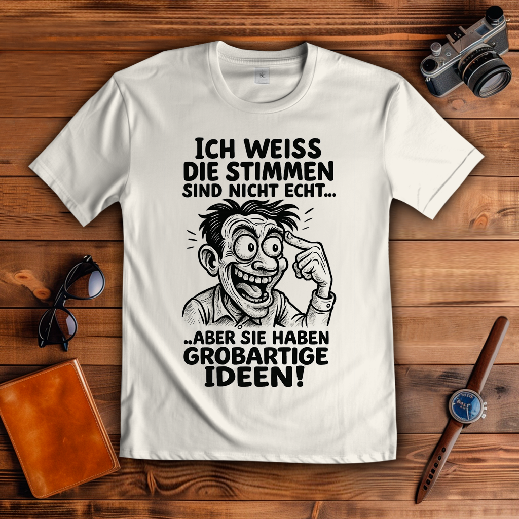 Herren T-Shirt Mann verrückt Stimmen sind nicht echt