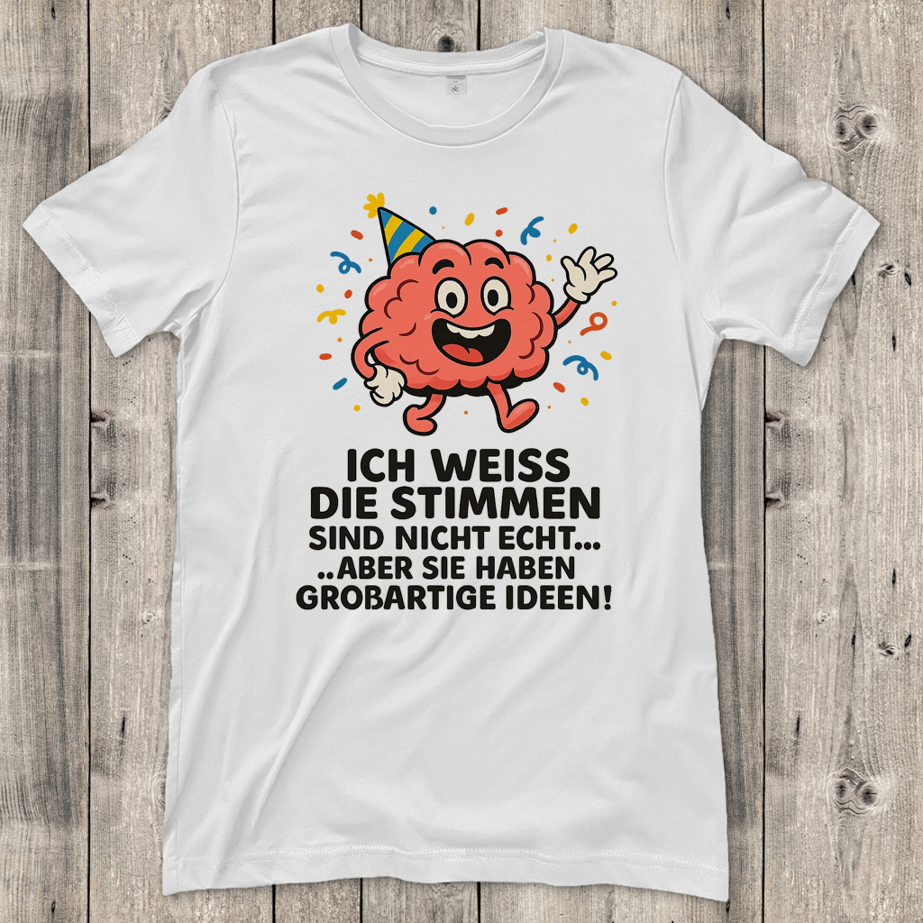 Damen T-Shirt Partyhirn Stimmen sind nicht echt