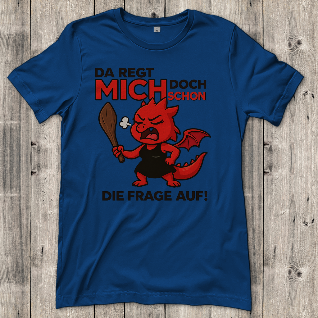 Damen T-Shirt Drache Frau da regt mich schon die Frage auf