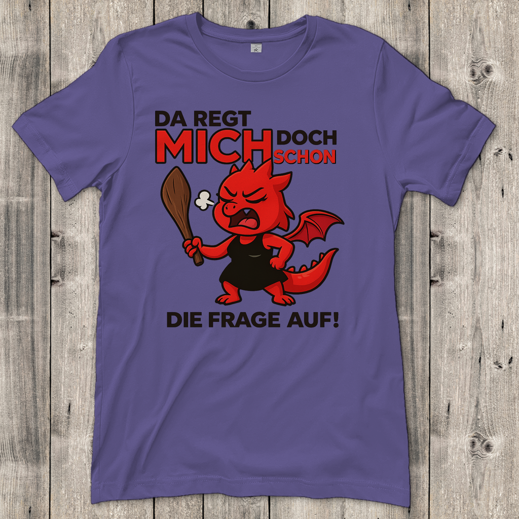 Damen T-Shirt Drache Frau da regt mich schon die Frage auf