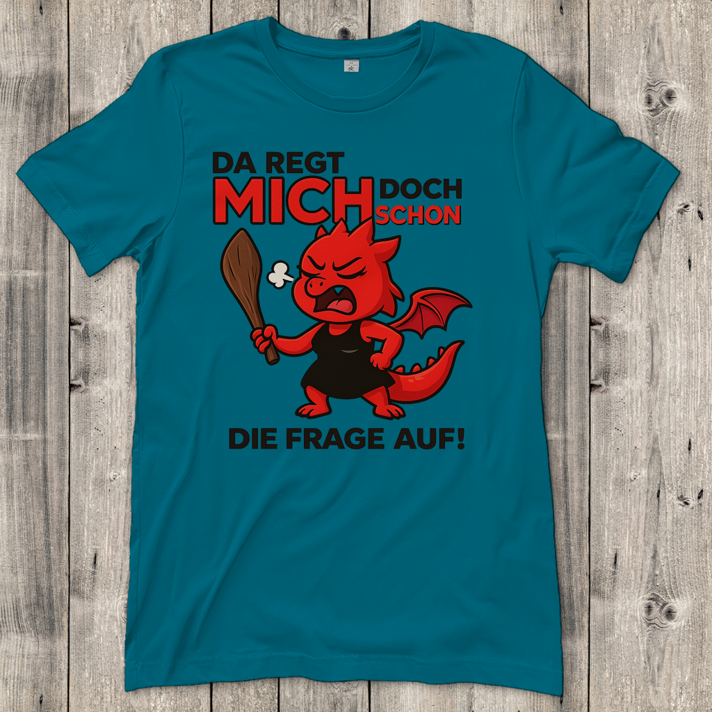 Damen T-Shirt Drache Frau da regt mich schon die Frage auf