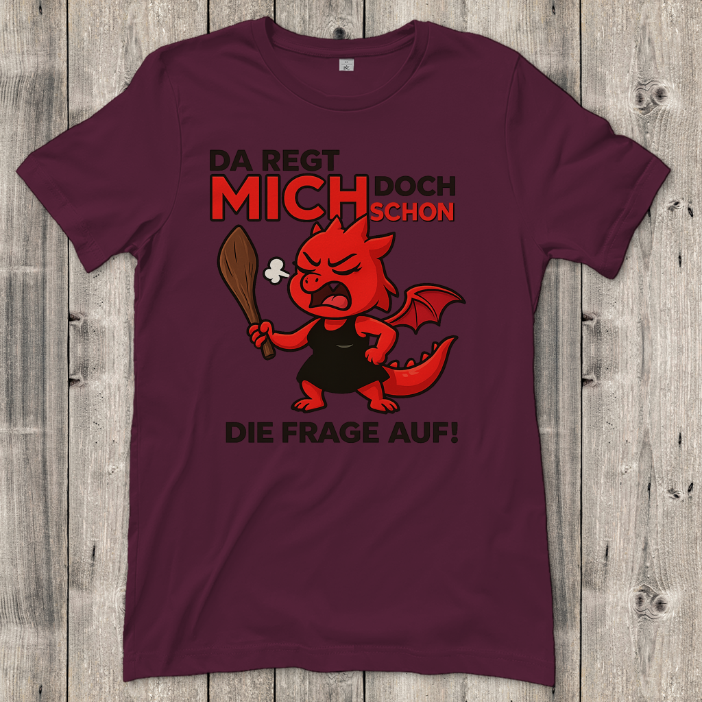 Damen T-Shirt Drache Frau da regt mich schon die Frage auf