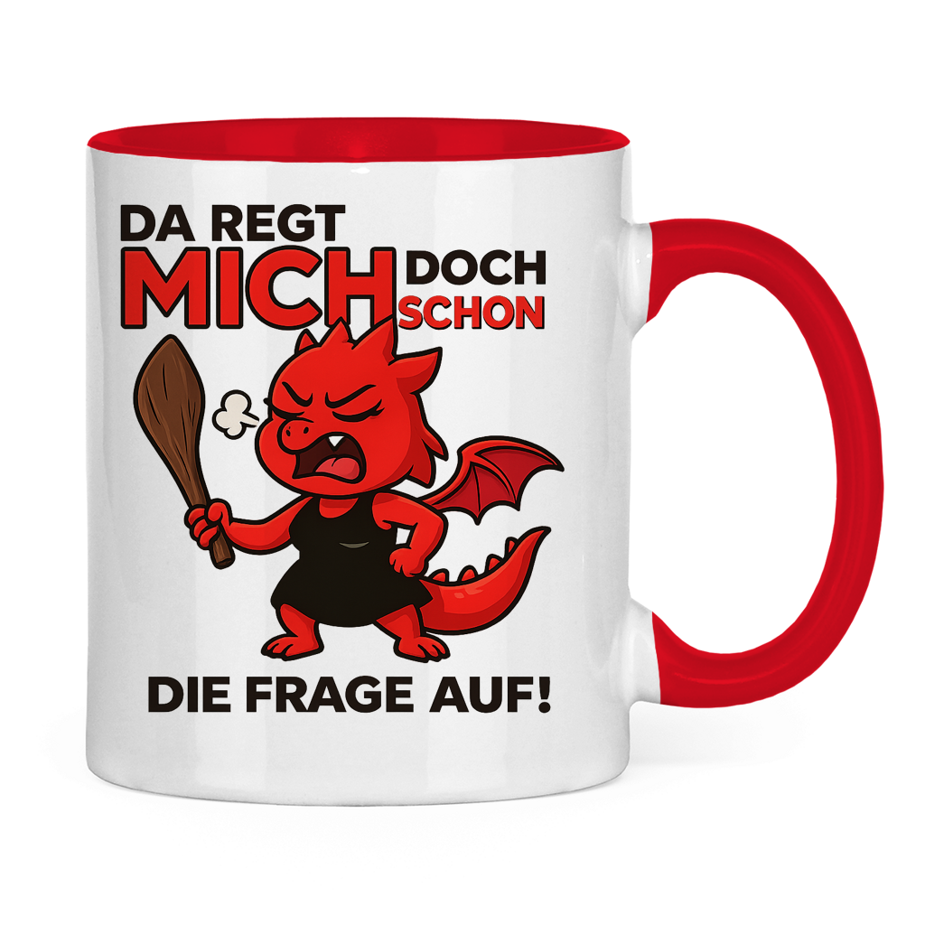Tasse zweifarbig Drache Frau da regt mich schon die Frage auf