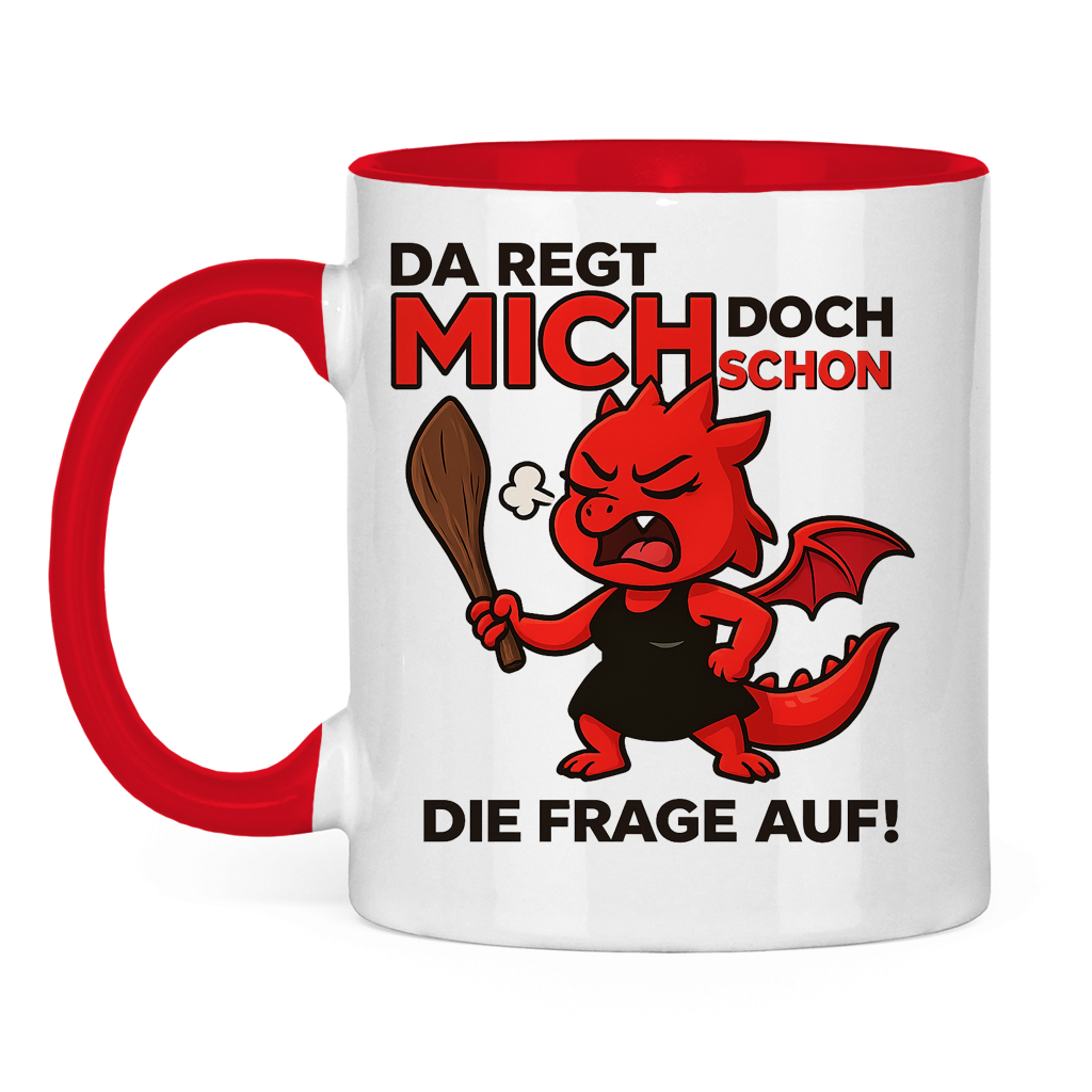 Tasse zweifarbig Drache Frau da regt mich schon die Frage auf