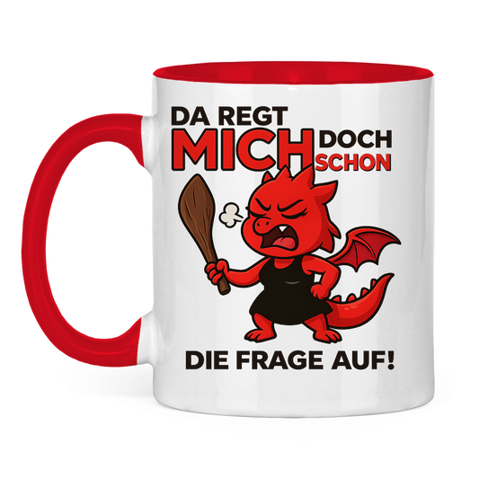 Tasse zweifarbig Drache Frau da regt mich schon die Frage auf