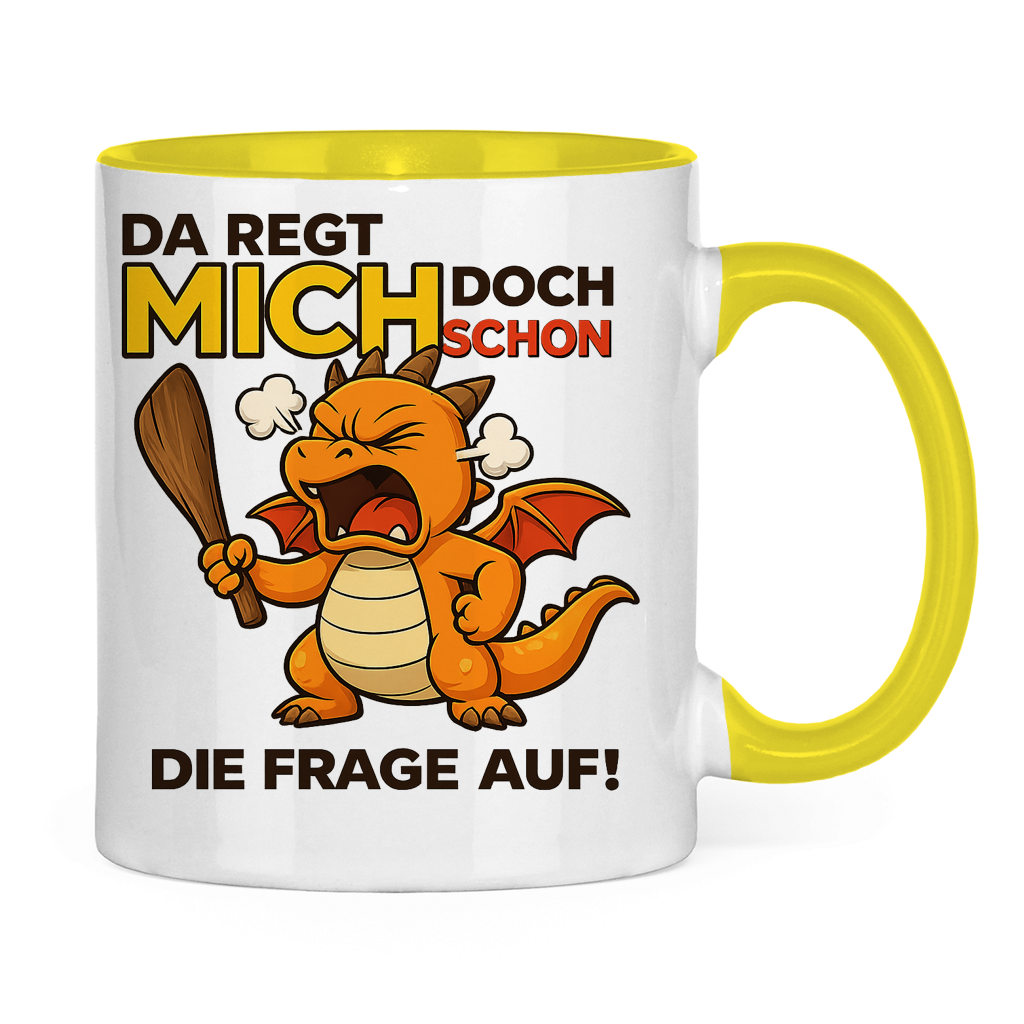 Tasse zweifarbig Drache Mann da regt mich schon die Frage auf