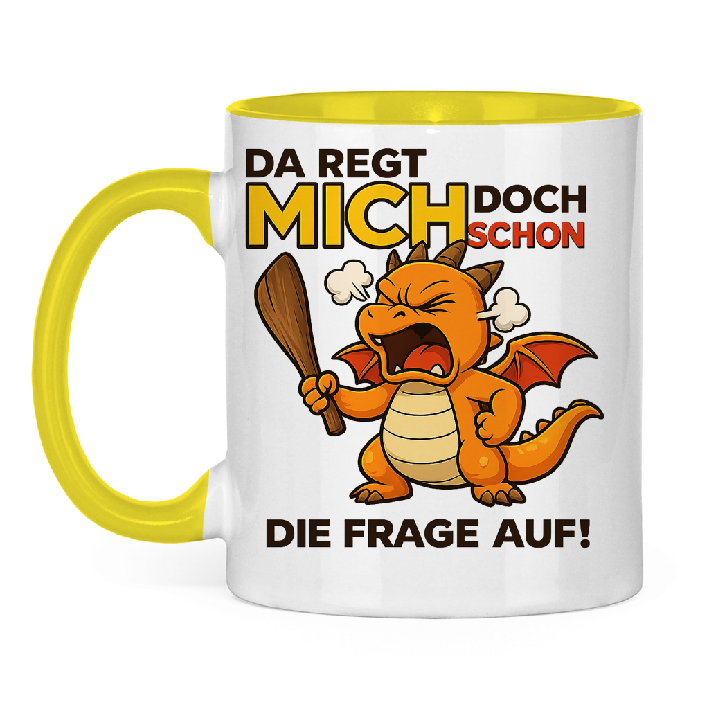Tasse zweifarbig Drache Mann da regt mich schon die Frage auf