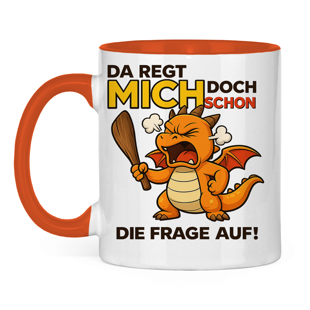 Tasse zweifarbig Drache Mann da regt mich schon die Frage auf