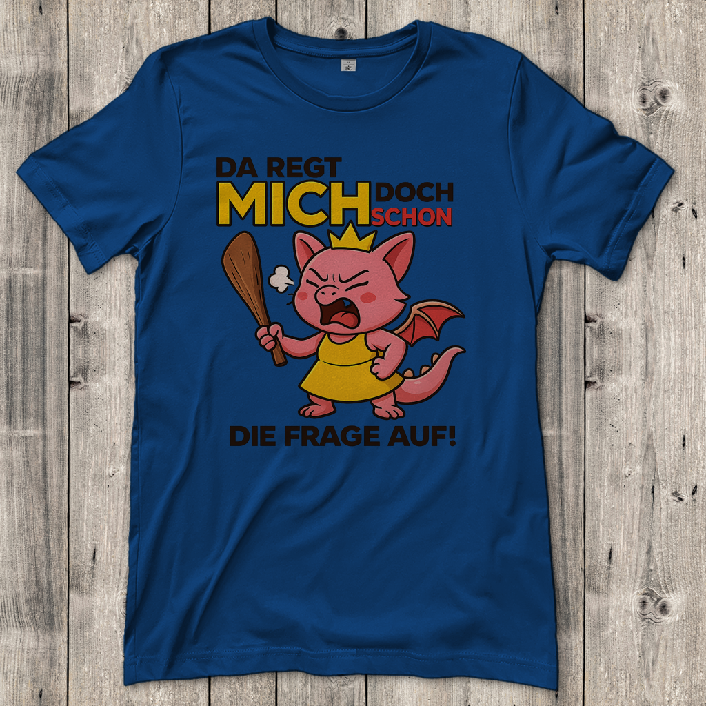 Damen T-Shirt Drache Prinzessin da regt mich schon die Frage auf
