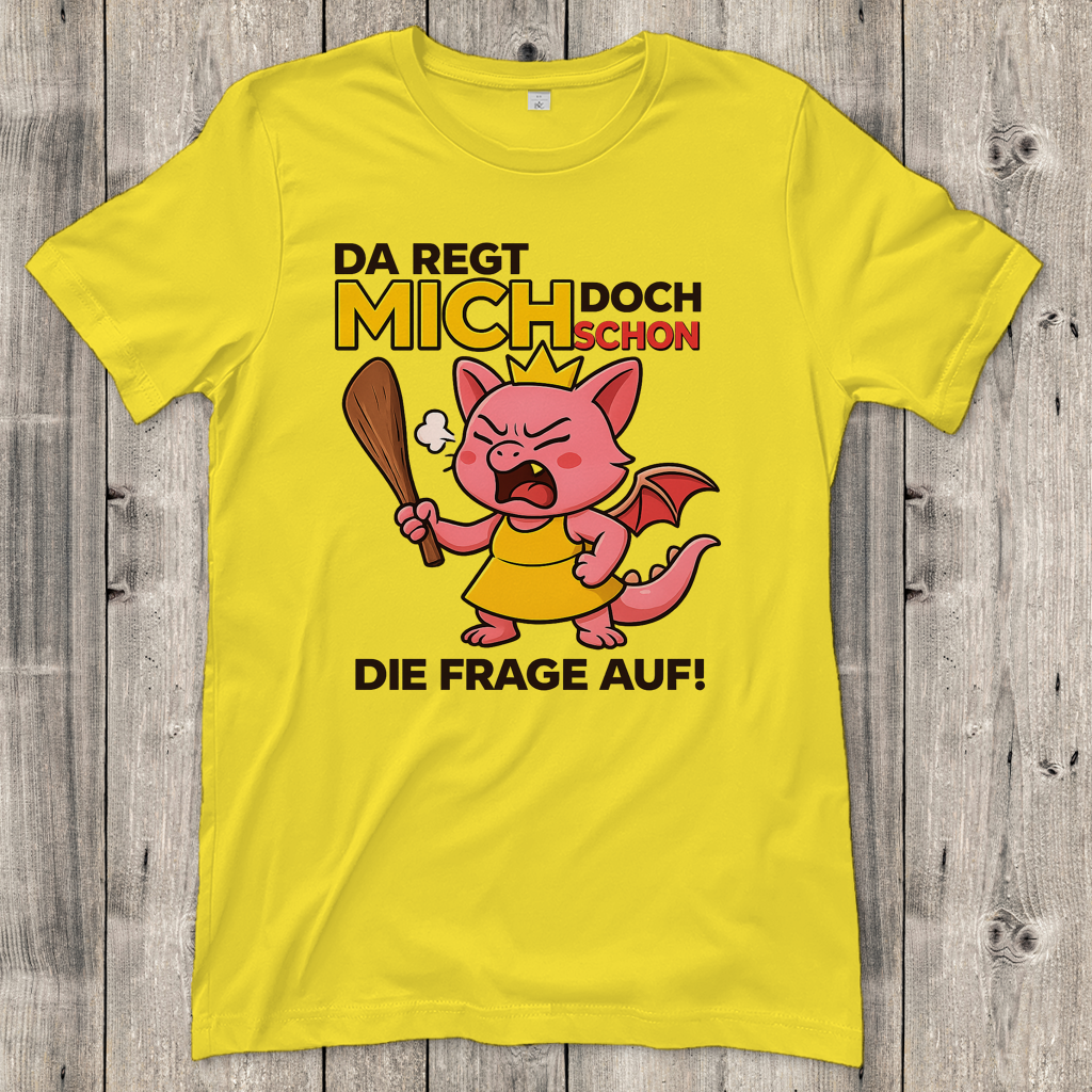 Damen T-Shirt Drache Prinzessin da regt mich schon die Frage auf