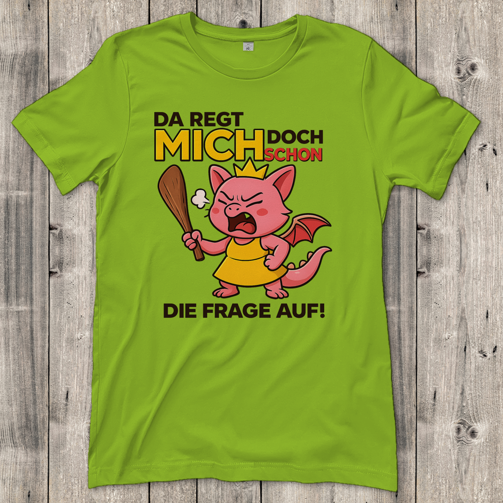Damen T-Shirt Drache Prinzessin da regt mich schon die Frage auf