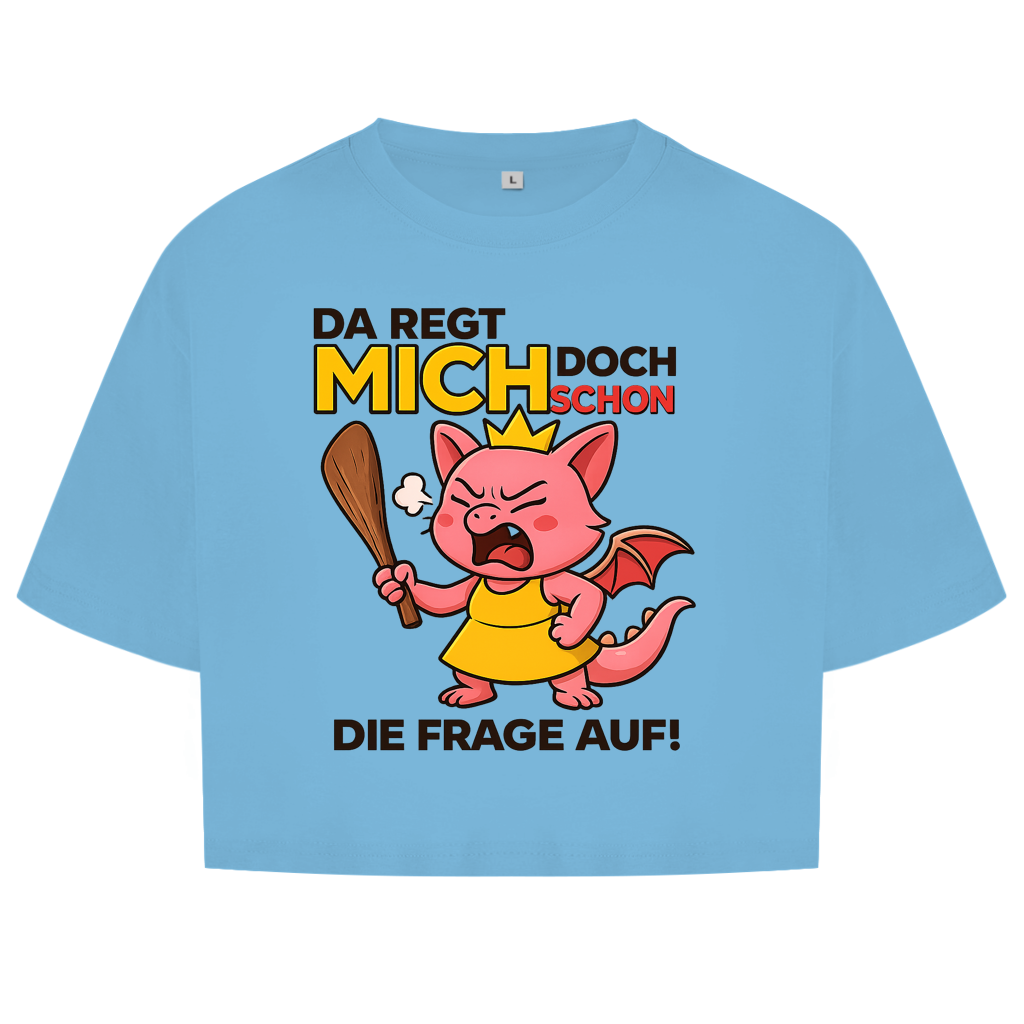Damen Oversize Crop Top Drache Prinzessin da regt mich schon die Frage auf