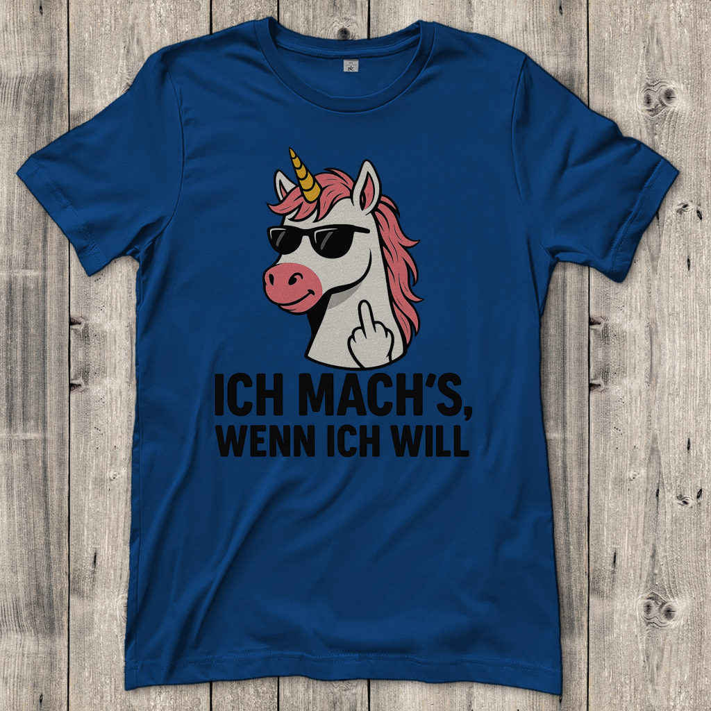 Damen T-Shirt Einhorn ich machs wenn ich will