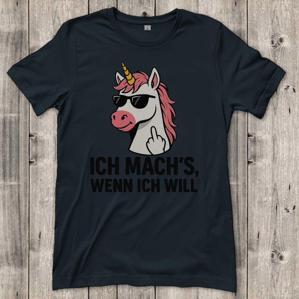 Damen T-Shirt Einhorn ich machs wenn ich will