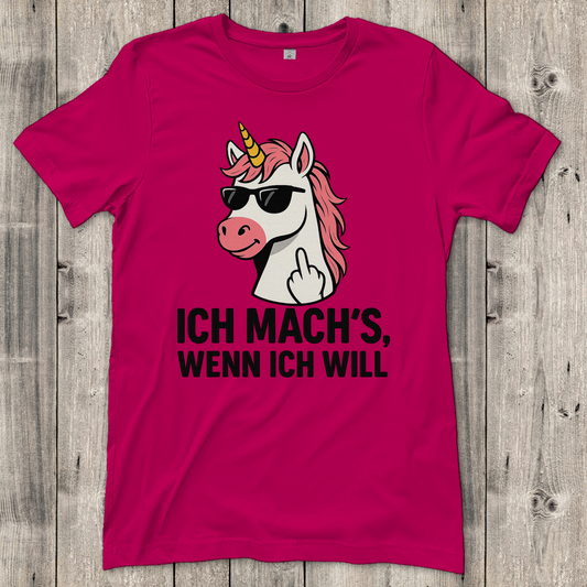 Damen T-Shirt Einhorn ich machs wenn ich will