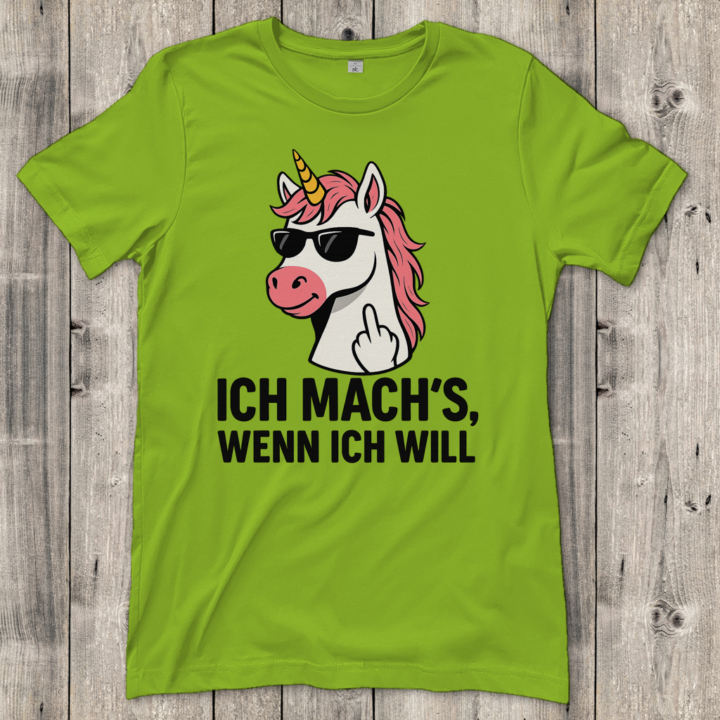 Damen T-Shirt Einhorn ich machs wenn ich will