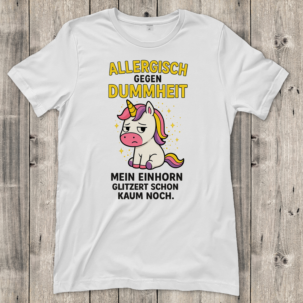 Damen T-Shirt Allergisch gegen Dummheit Einhorn Spruch