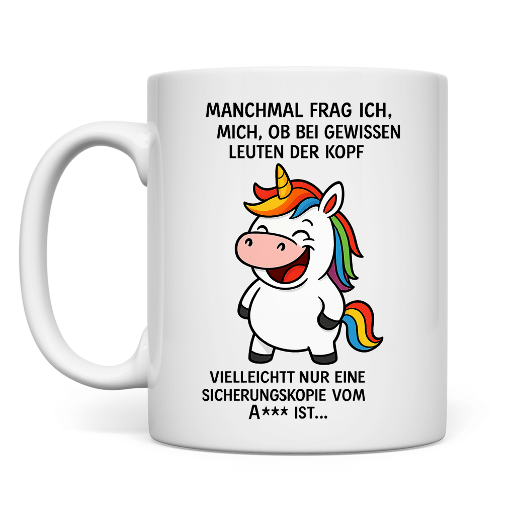 Tasse Einhorn Spruch Sicherheitskopie vom A...