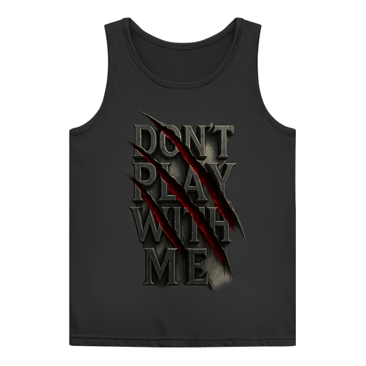 Damen Basic Tank Top Spruch dont play with me ohne Rahmen