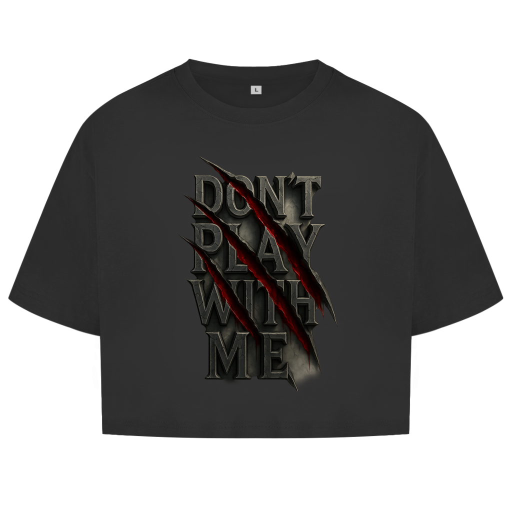 Damen Oversize Crop Top Spruch dont play with me ohne Rahmen