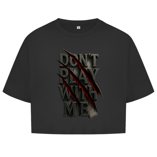 Damen Oversize Crop Top Spruch dont play with me ohne Rahmen