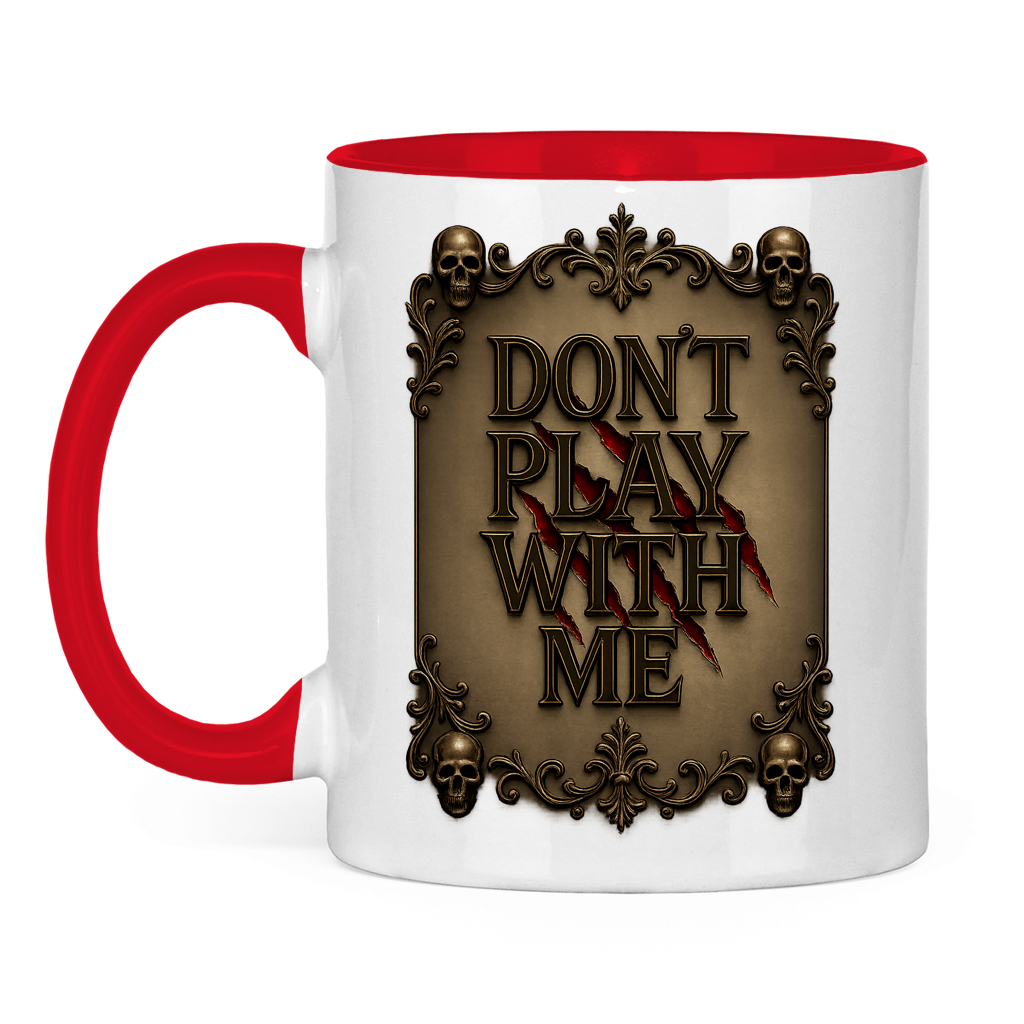 Tasse zweifarbig Spruch dont play with me Totenkopf Rahmen