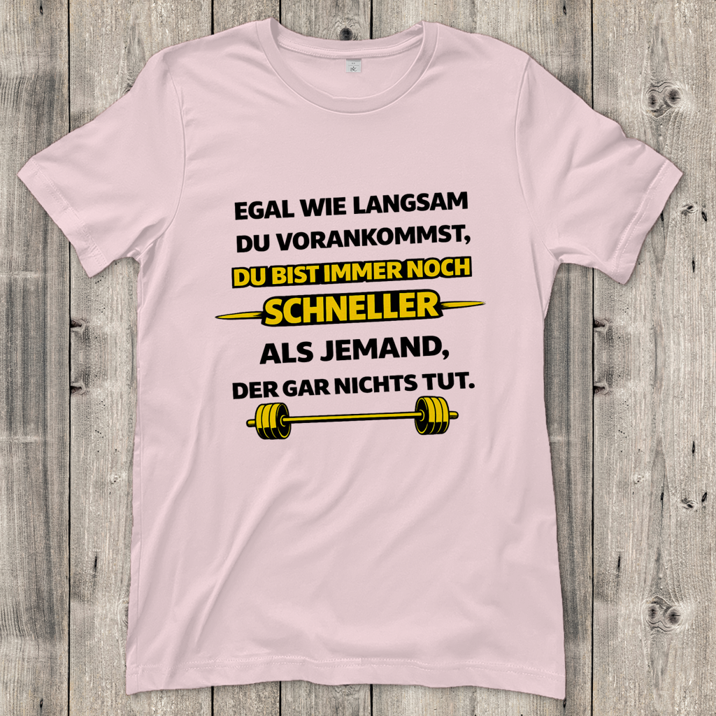 Damen T-Shirt Motivation durch langsame Fortschritte