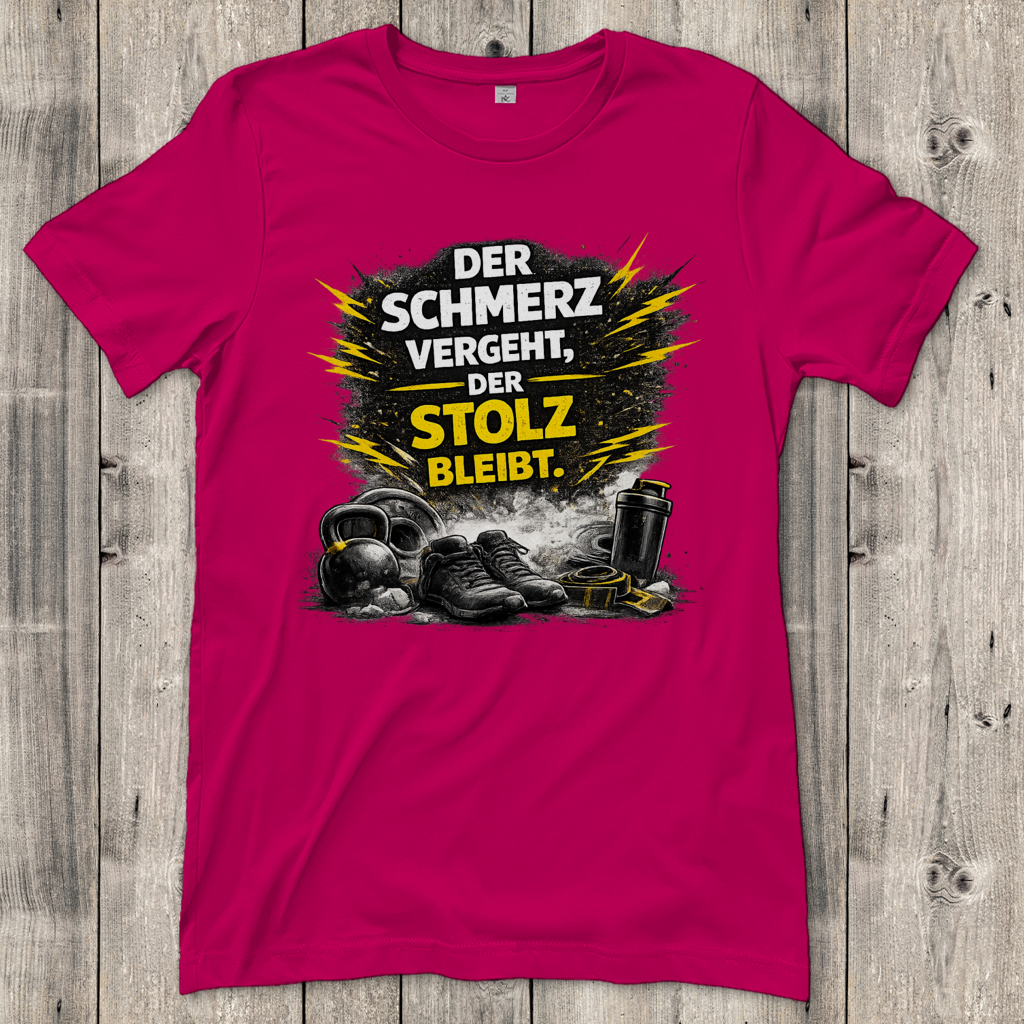 Damen T-Shirt Der Schmerz vergeht, der Stolz bleibt