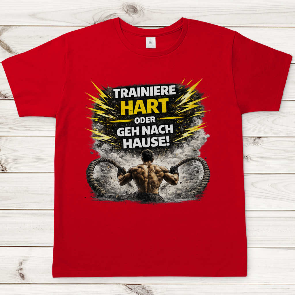 Herren T-Shirt Trainiere hart oder geh nach Hause