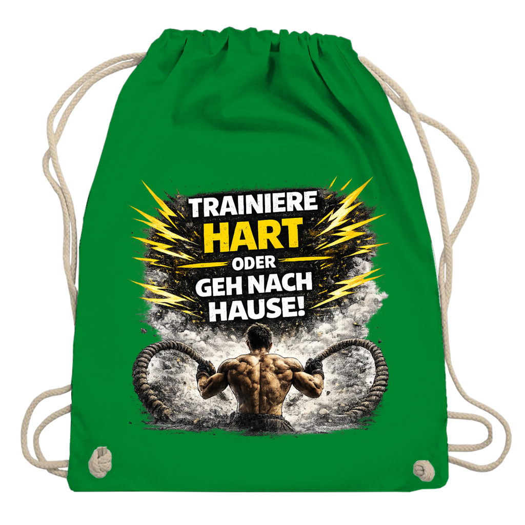 Turnbeutel Trainiere hart oder geh nach Hause