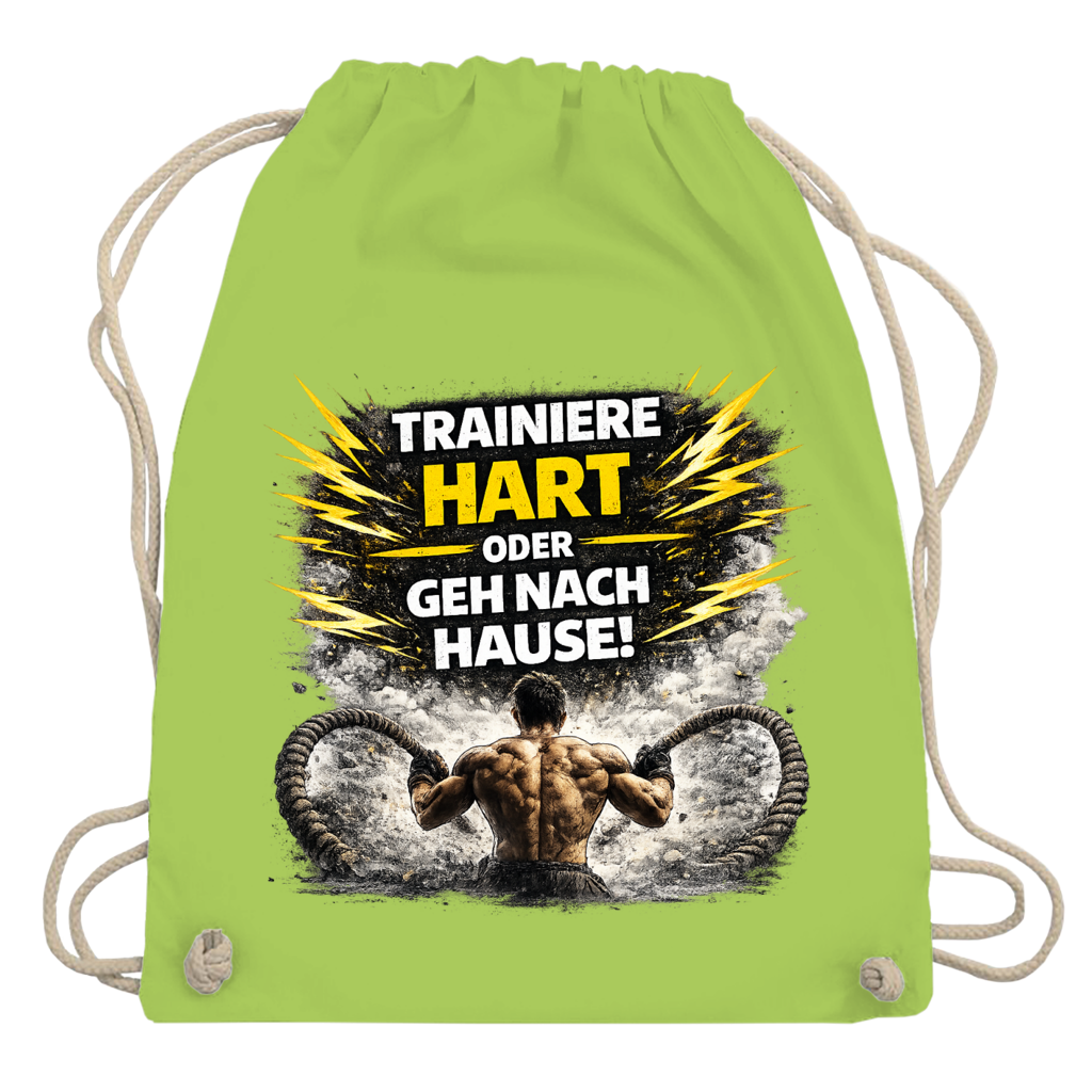Turnbeutel Trainiere hart oder geh nach Hause