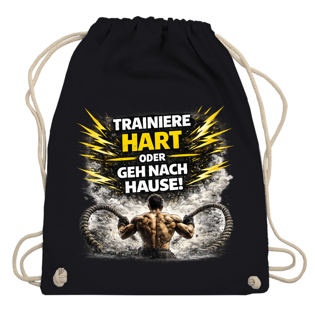 Turnbeutel Trainiere hart oder geh nach Hause
