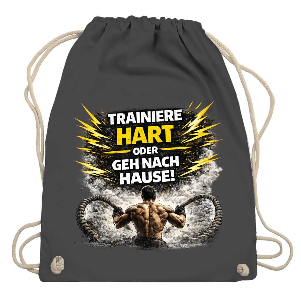 Turnbeutel Trainiere hart oder geh nach Hause
