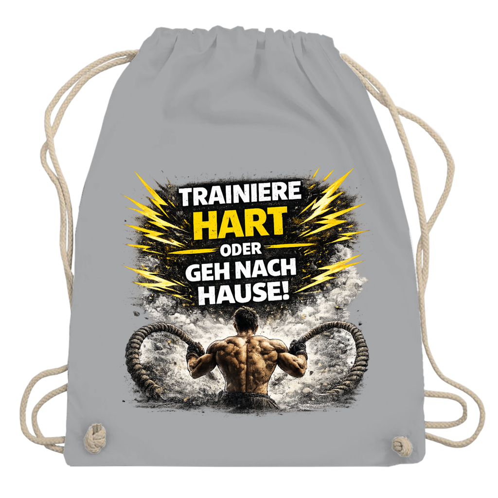 Turnbeutel Trainiere hart oder geh nach Hause