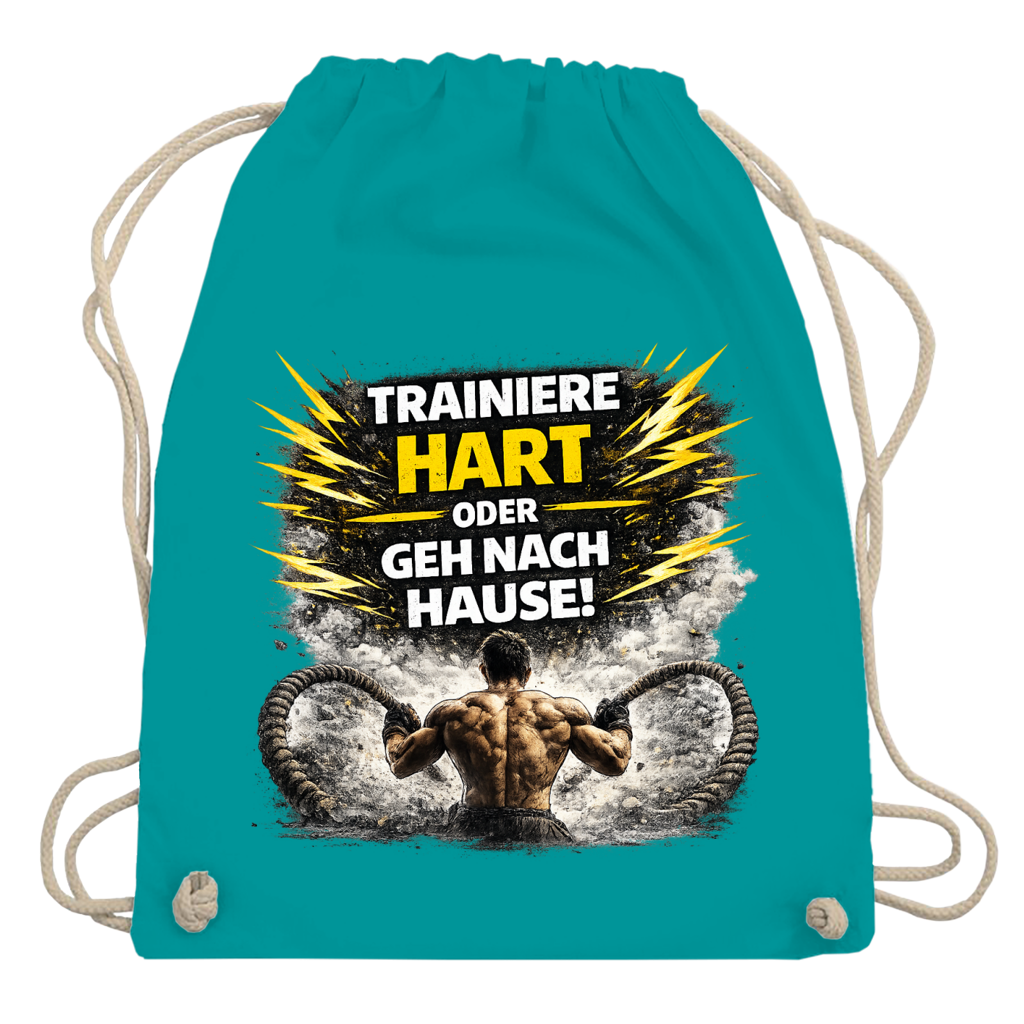 Turnbeutel Trainiere hart oder geh nach Hause
