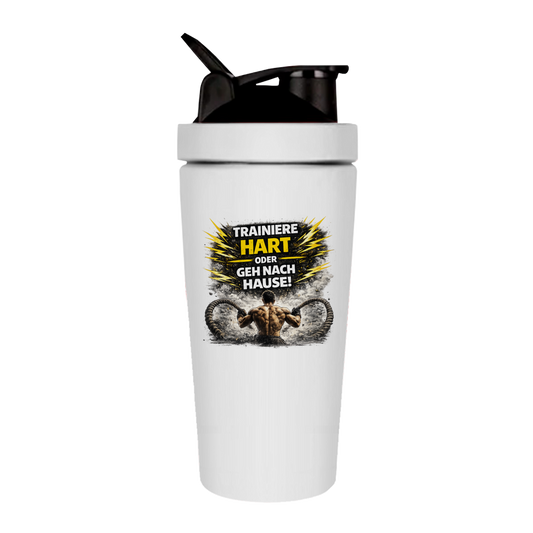 Fitness Shaker Trainiere hart oder geh nach Hause