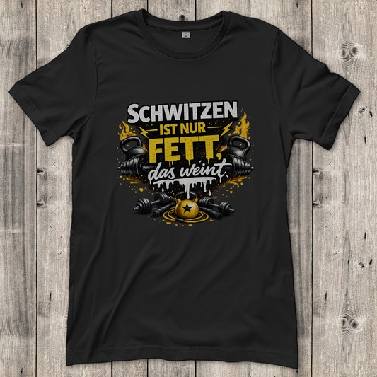 Damen T-Shirt Schwitzen ist nur Fett, das weint
